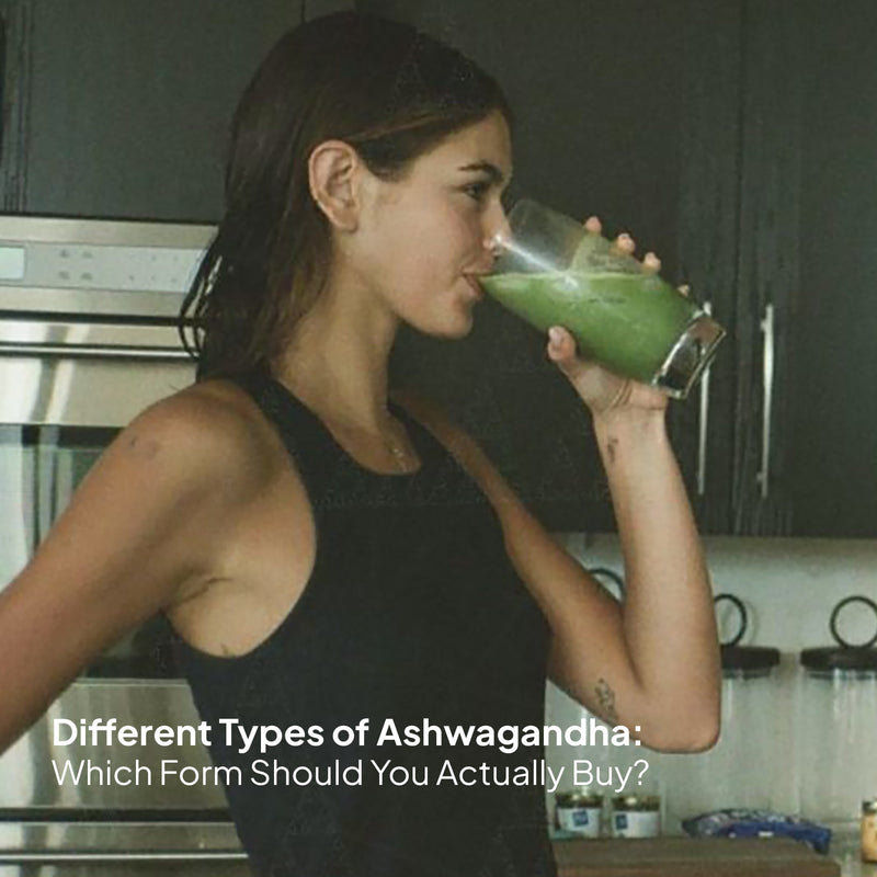 Different Types of Ashwagandha: Which Form Should You Actually Buy?