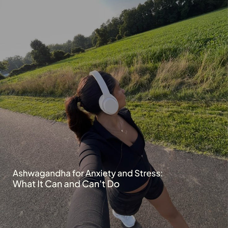 Ashwagandha for Anxiety and Stress: What It Can and Can't Do?